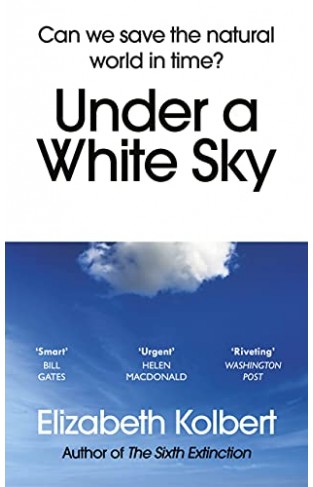 Under a White Sky: Can we save the natural world in time?